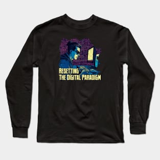 Resetting the Digital Paradigm Long Sleeve T-Shirt